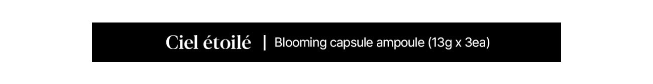 Ciel étoilé Blooming Capsule Ampoule 13g x 3ea detail image